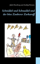 Schniddel und Schnaddel und der b&ouml;se Zauberer Zarkaroff - Jakob Stemberg, Andrija Petrusic