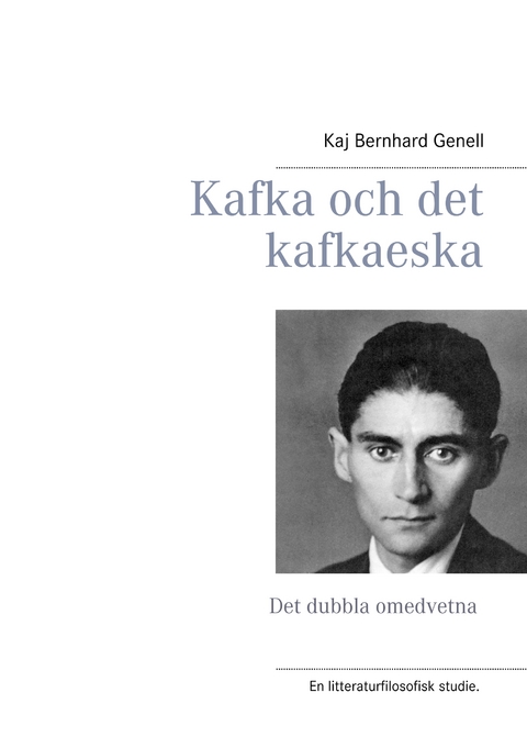 Kafka och det kafkaeska -  Kaj Bernhard Genell