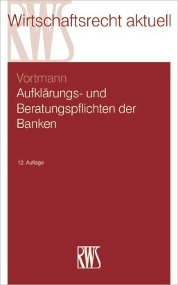 Aufkl&auml;rungs- und Beratungspflichten der Banken -  J&uuml;rgen Vortmann