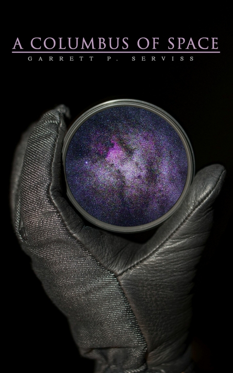 A Columbus of Space - Garrett P. Serviss