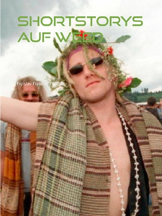 Shortstorys auf Weed