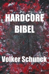 Hardcore Bibel - Volker Schunck