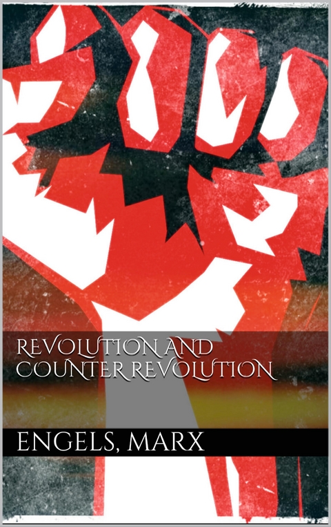 Revolution and Counter-Revolution - Friedrich Engels, Karl Marx
