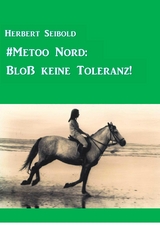 #Metoo Nord: Blo&szlig; keine Toleranz! - Herbert Seibold