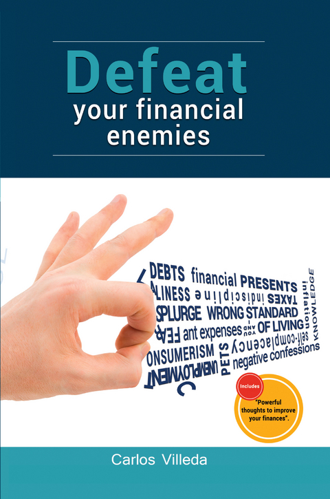 Defeat Your Financial Enemies -  Carlos Villeda