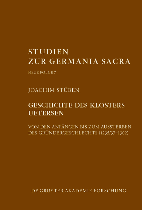 Geschichte des Zisterzienserinnenklosters Uetersen von den Anf&auml;ngen bis zum Aussterben des Gr&uuml;ndergeschlechts (1235/37&ndash;1302) - Joachim St&uuml;ben