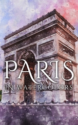 Paris In Watercolors -  Daniyal Martina