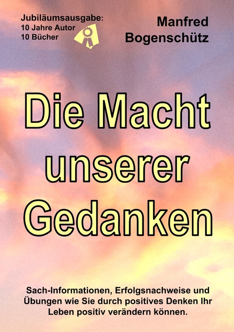 Die Macht unserer Gedanken - Manfred Bogensch&uuml;tz