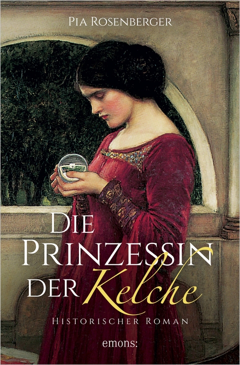 Die Prinzessin der Kelche - Pia Rosenberger
