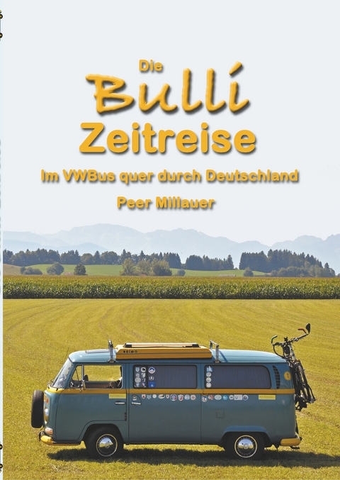 Die Bulli Zeitreise - Peer Millauer
