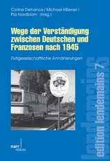 Wege der Verst&auml;ndigung zwischen Deutschen und Franzosen nach 1945 - 