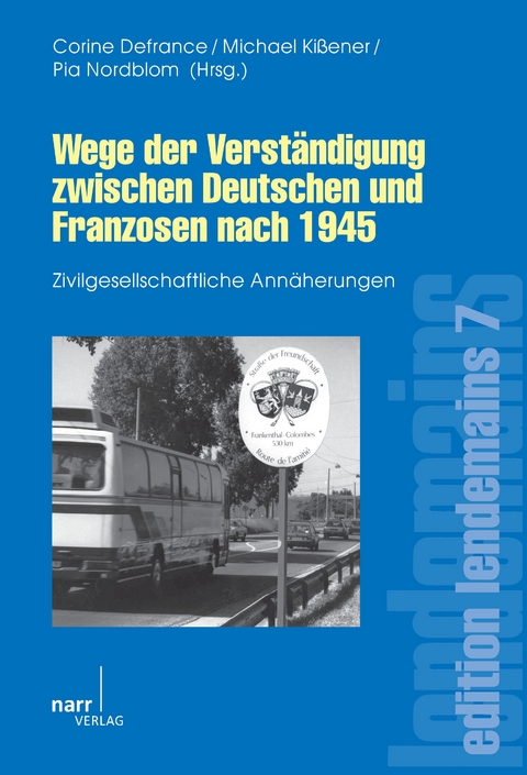 Wege der Verst&auml;ndigung zwischen Deutschen und Franzosen nach 1945 - 