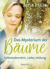 Das Mysterium der B&auml;ume -  Jana Haas