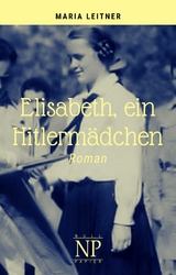 Elisabeth, ein Hitlerm&auml;dchen - Maria Leitner