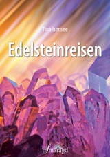 Edelsteinreisen - Tina Isensee