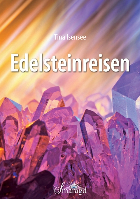 Edelsteinreisen - Tina Isensee