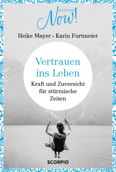 Vertrauen ins Leben -  Heike Mayer,  Karin Furtmeier