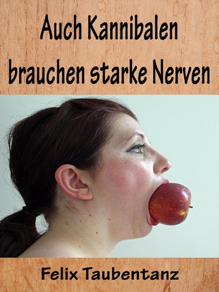 Auch Kannibalen brauchen starke Nerven