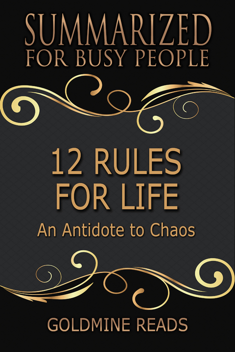 12 Rules for Life - Summarized for Busy People -  Goldmine Reads