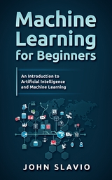 Machine Learning for Beginners -  John Slavio