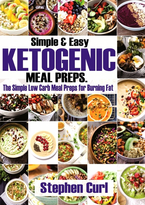 Simple & Easy Ketogenic Meal Preps -  Stephen Curl