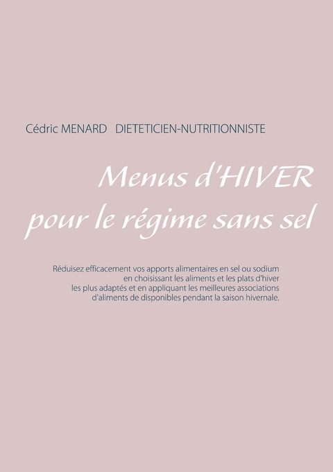 Menus d'hiver pour le r&eacute;gime sans sel - C&eacute;dric Menard