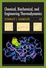 Chemical, Biochemical, and Engineering Thermodynamics - Sandler, Stanley I.