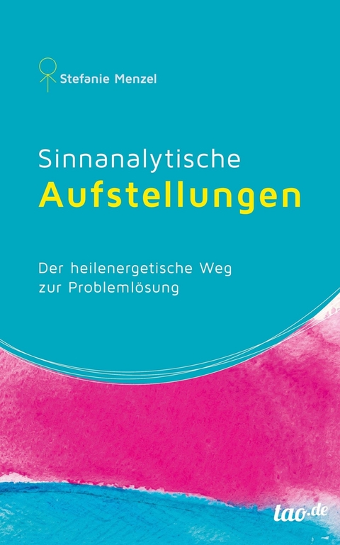 Sinnanalytische Aufstellungen - Stefanie Menzel