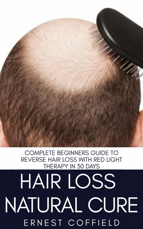 Hair Loss Natural Cure -  Ernest Coffield