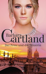 Der Prinz und die T&auml;nzerin -  Barbara Cartland