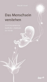 Das Menschsein verstehen -  Pascal St&ouml;ssel