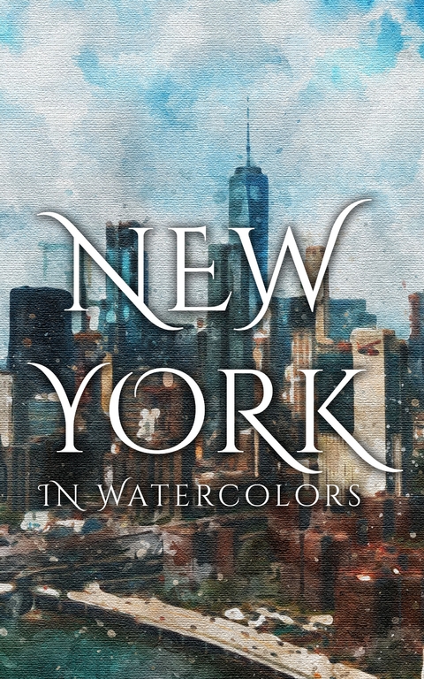New York In Watercolors -  Daniyal Martina