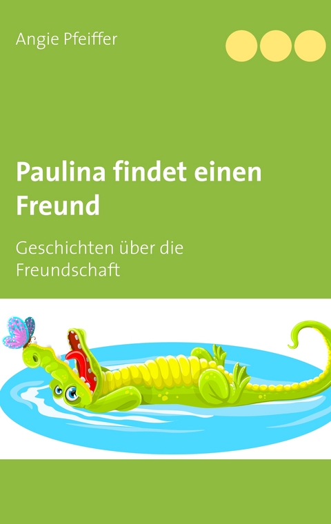 Paulina findet einen Freund - Angie Pfeiffer
