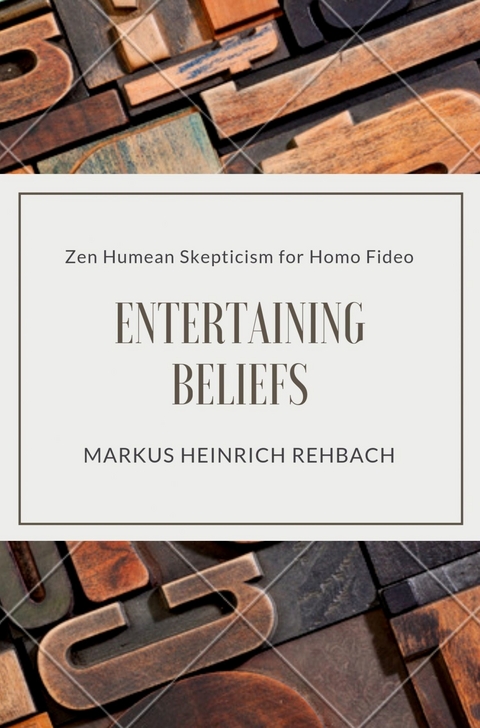 Entertaining Beliefs -  Markus Heinrich Rehbach