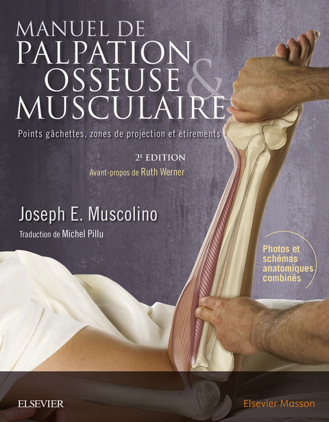 Manuel de palpation osseuse et musculaire, 2e edition -  Joseph E. Muscolino
