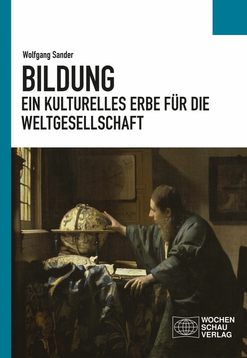 Bildung - ein kulturelles Erbe f&uuml;r die Weltgesellschaft - Wolfgang Sander
