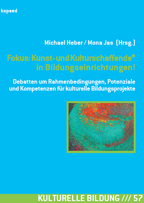 Fokus: Kunst- und Kulturschaffende in Bildungseinrichtungen! - 
