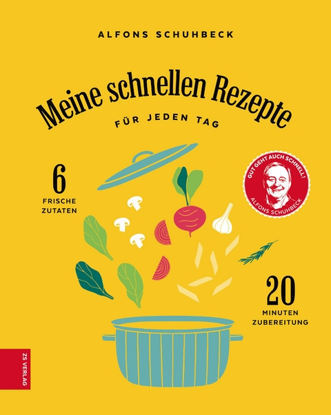 Meine schnellen Rezepte - Alfons Schuhbeck