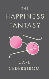 The Happiness Fantasy - Carl Cederstr&ouml;m