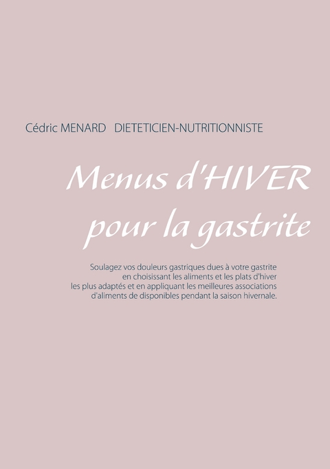 Menus d'hiver pour la gastrite - C&eacute;dric Menard