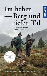 Im hohen Berg und tiefen Tal - Heiko von Prittwitz u. Gaffron