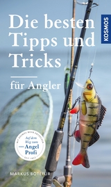 Die besten Tipps & Tricks f&uuml;r Angler - Markus B&ouml;tef&uuml;r