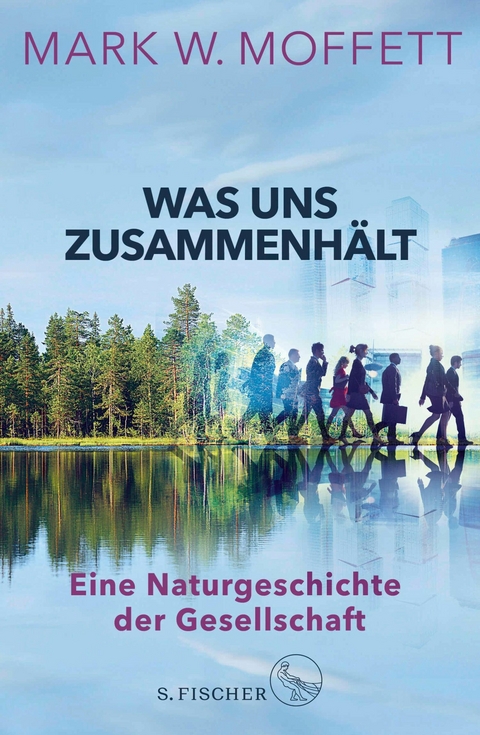 Was uns zusammenhält - Mark W. Moffett