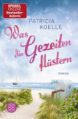 Was die Gezeiten fl&uuml;stern - Patricia Koelle