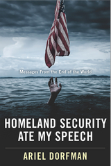 Homeland Security Ate My Speech - Ariel Dorfman