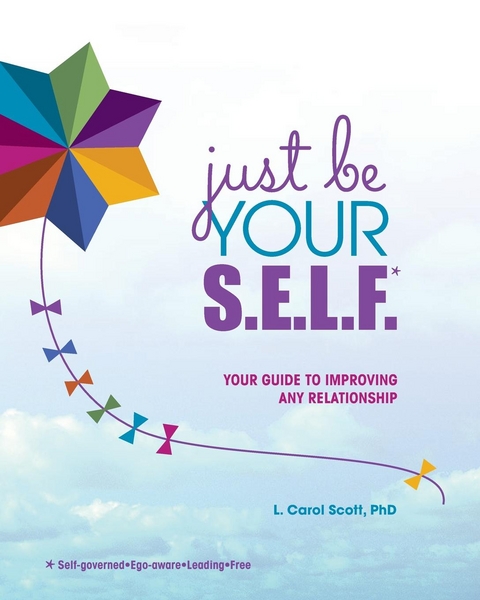 Just Be Your S.E.L.F. - L. Carol Scott