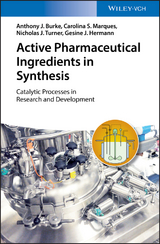 Active Pharmaceutical Ingredients in Synthesis - Anthony J. Burke, Carolina Silva Marques, Nicholas J. Turner, Gesine J. Hermann