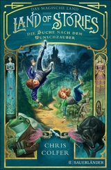 Land of Stories: Das magische Land &ndash; Die Suche nach dem Wunschzauber - Chris Colfer