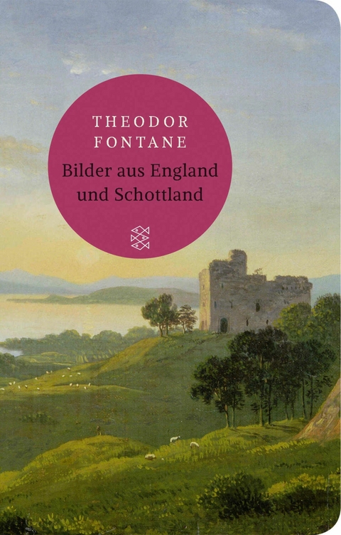 Bilder aus England und Schottland - Theodor Fontane