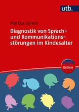 Diagnostik von Sprach- und Kommunikationsst&ouml;rungen im Kindesalter - Markus Spreer